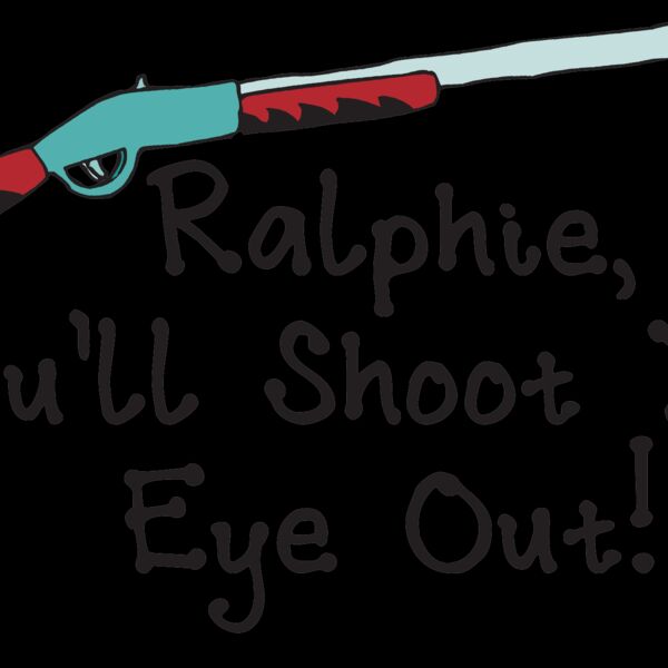 Ralphieyoullshootyoureyeout Thumbnail