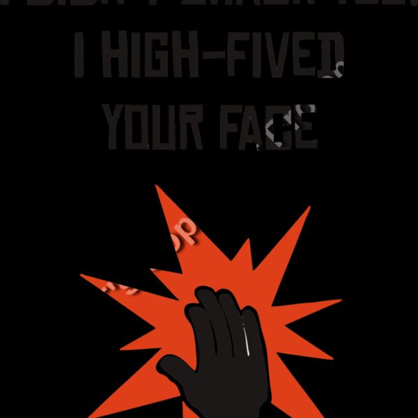 I didnt smack you  I high fived your face Thumbnail