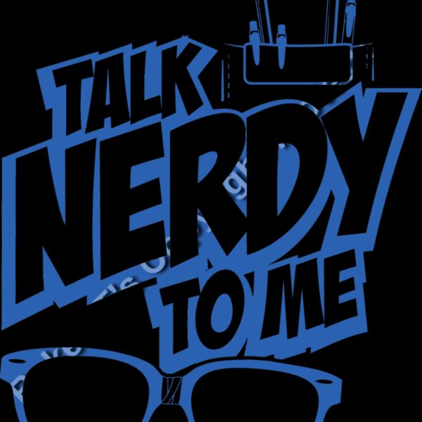 Talk Nerdy To Me Thumbnail